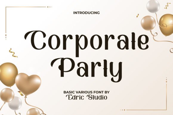 Corporate Party: The Ultimate Fun and Vibrant Display Font
