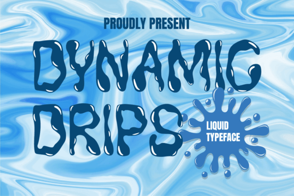 Dynamic Drips: A Splashy Liquid Font for Creative Projects