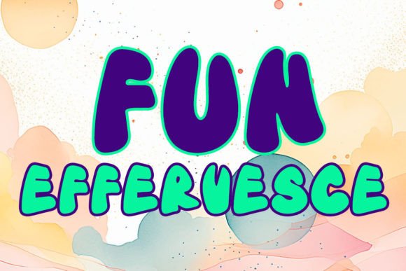 Effervesce Fun: A Playful Display Typeface for Joyful Designs